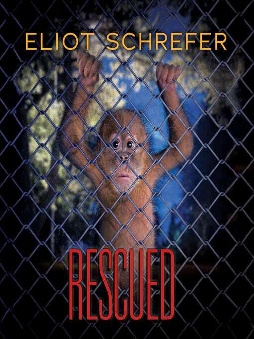 Title details for Rescued by Eliot Schrefer - Available
